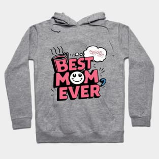 Best mom ever Hoodie